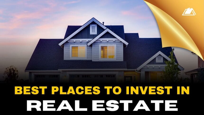 Best Places To Invest In Real Estate.jpg