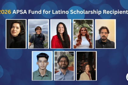 2026 APSA Fund for Latino Scholarship Recipients